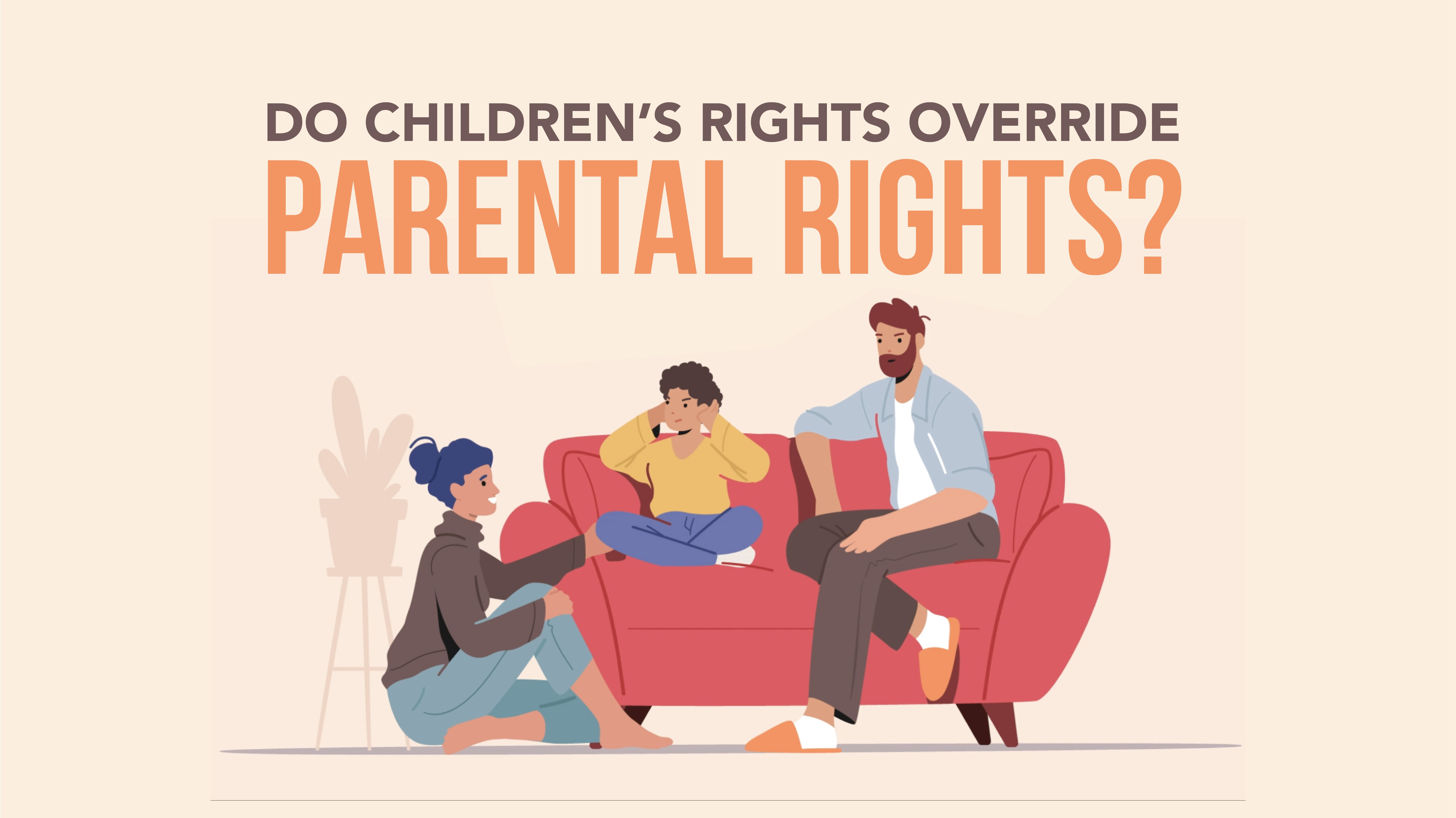 Do Children’s Rights Override Parental Rights?