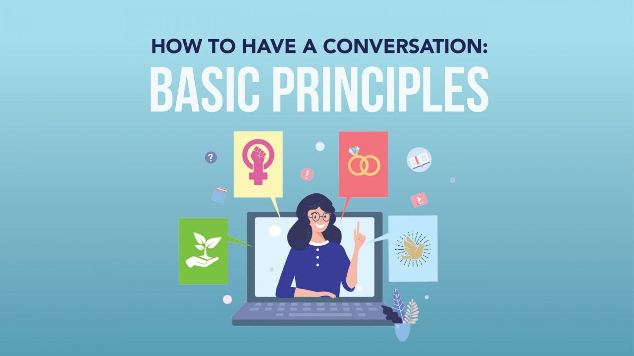 How to Have a Conversation: Basic Principles