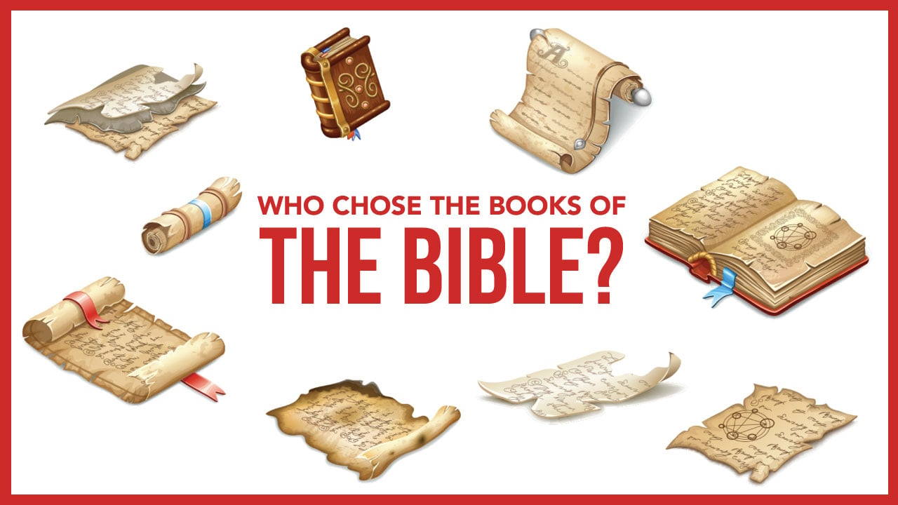 Who Chose the Books of the Bible?