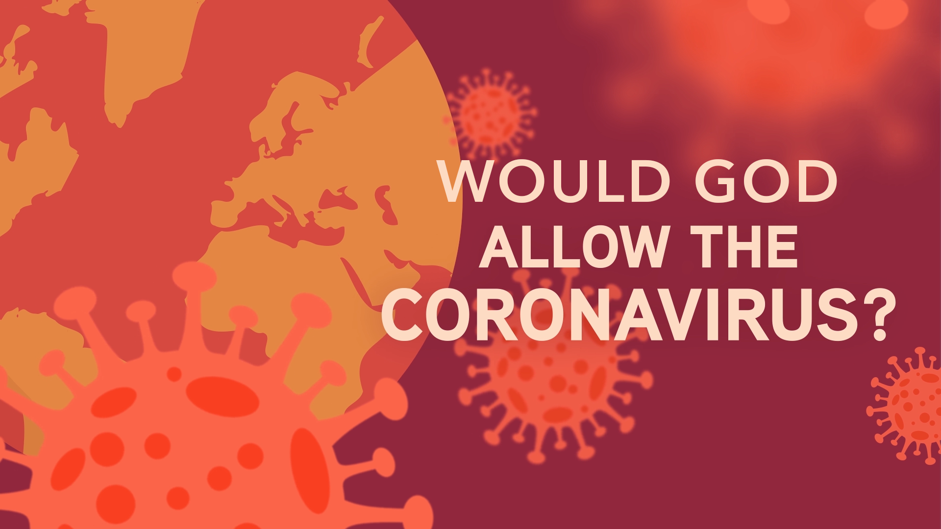 A Good God Wouldn’t Allow the Coronavirus