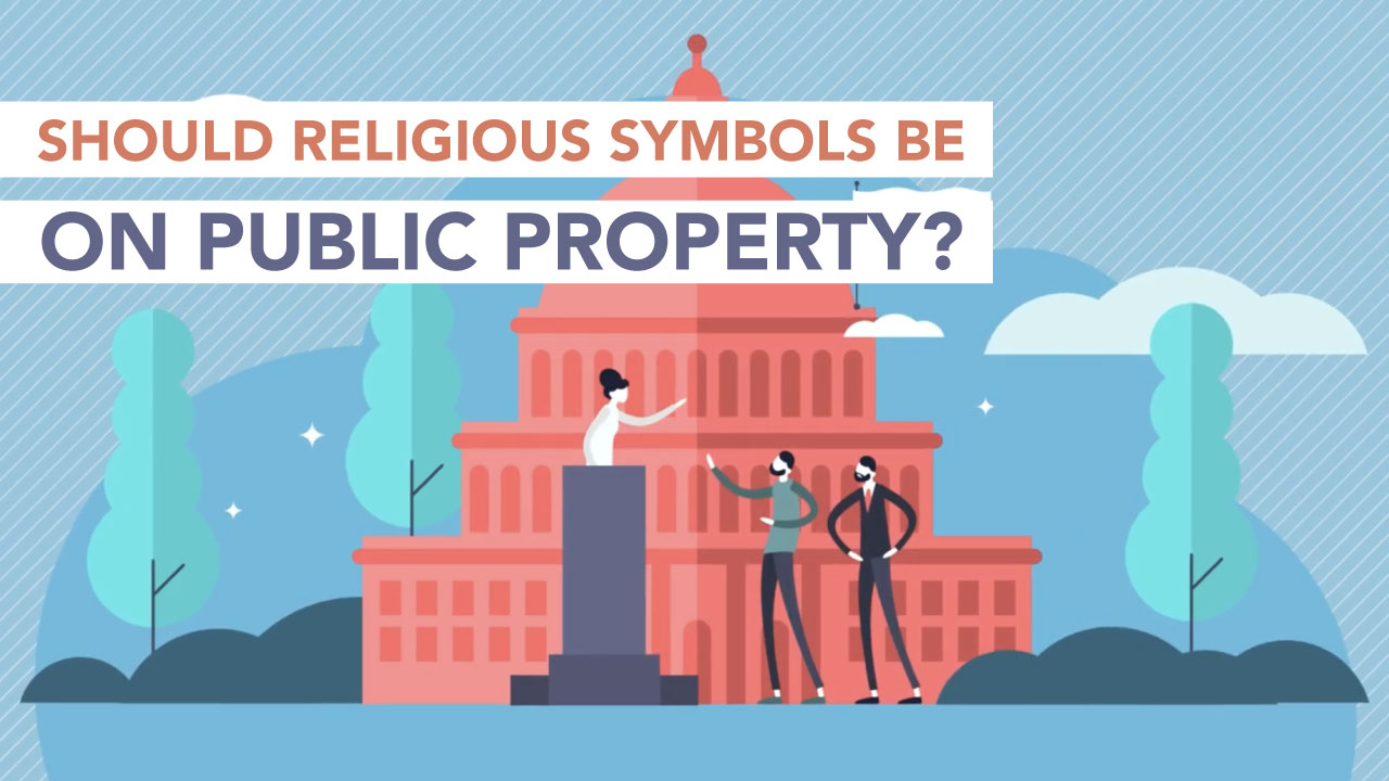Should Religious Symbols Be on Public Property?