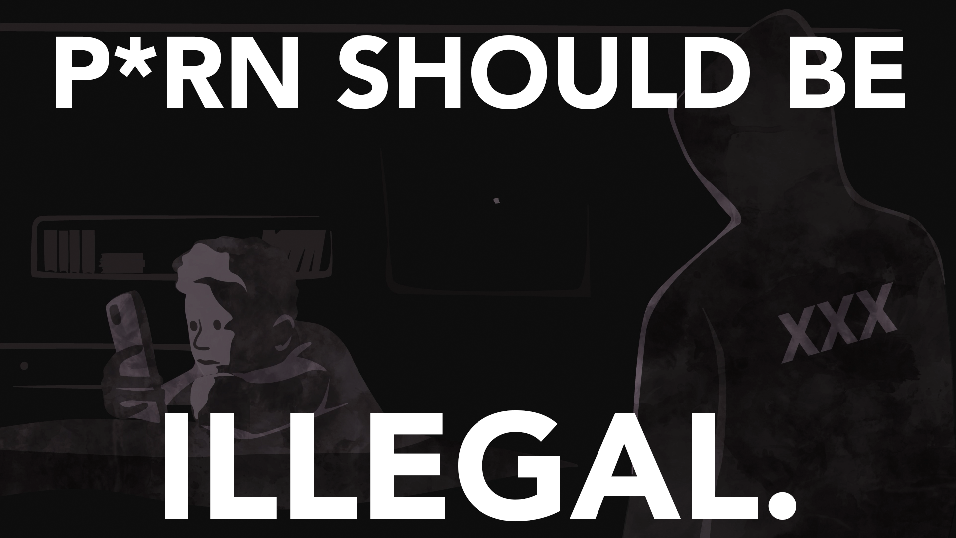 Should Pornography be Illegal?