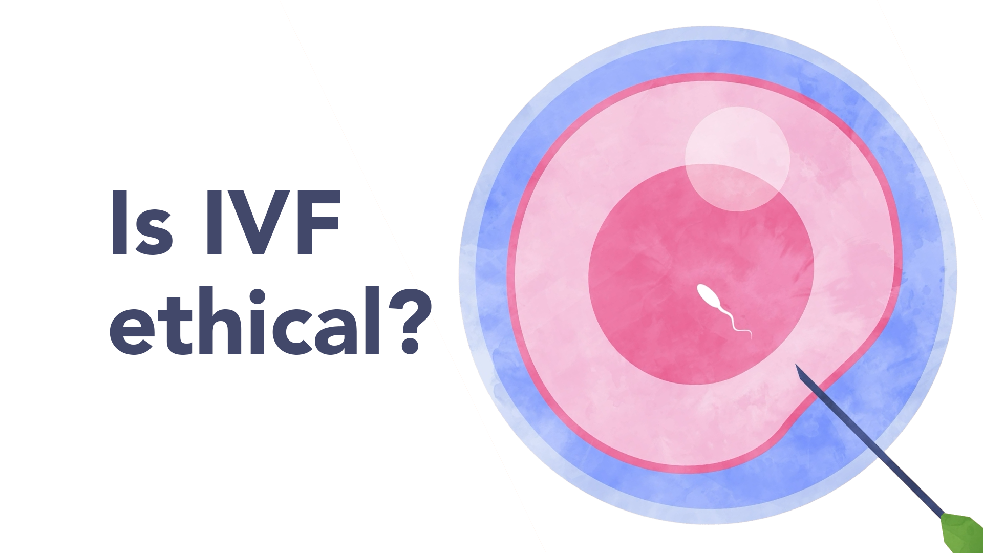 What is IVF, and is it ethical?